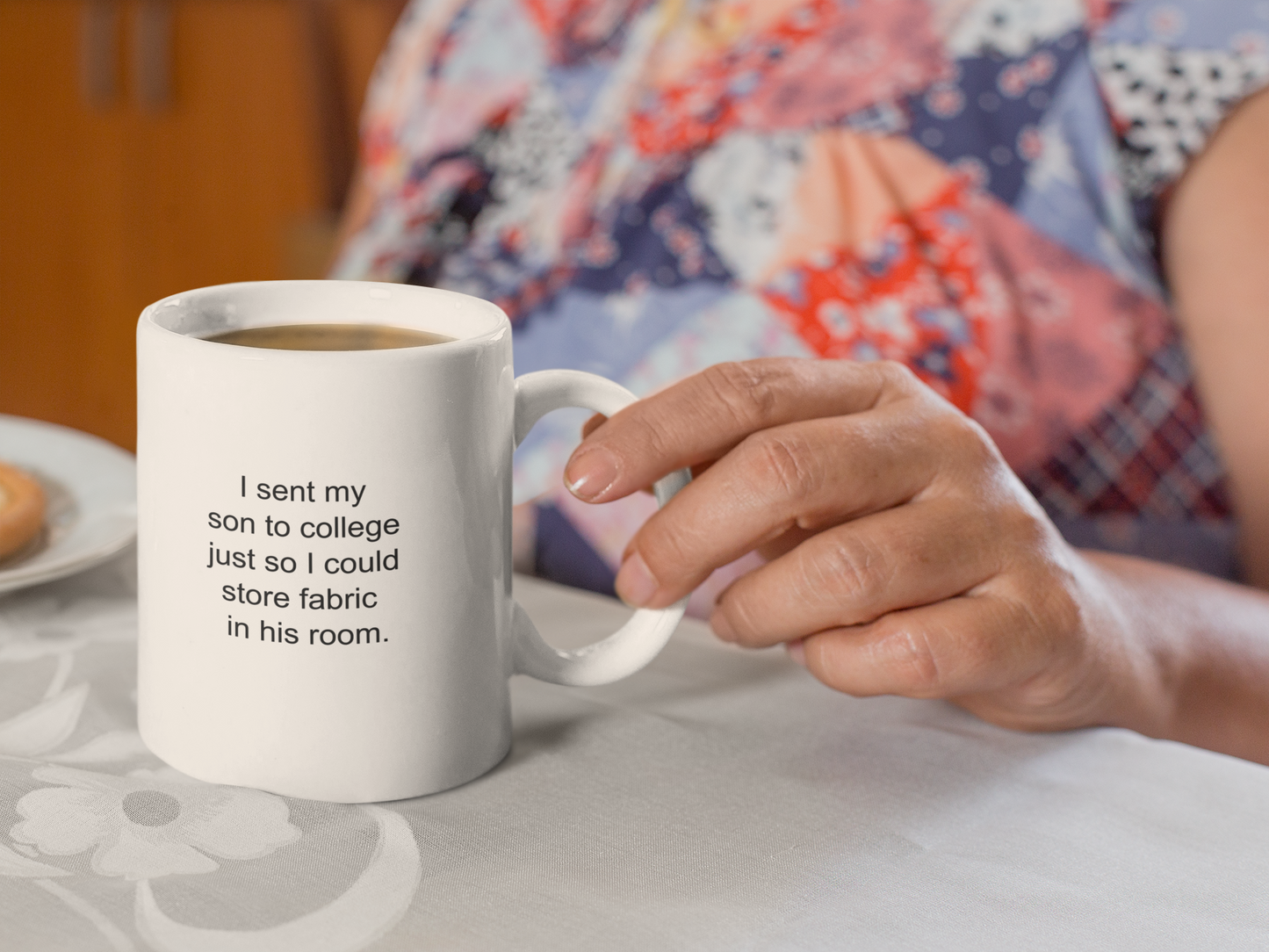 Funny Fabric Storage Mug, I Sent My Son to College So I Could Store Fabric, Quilter Gift for Moms, Sewing Humor Mug