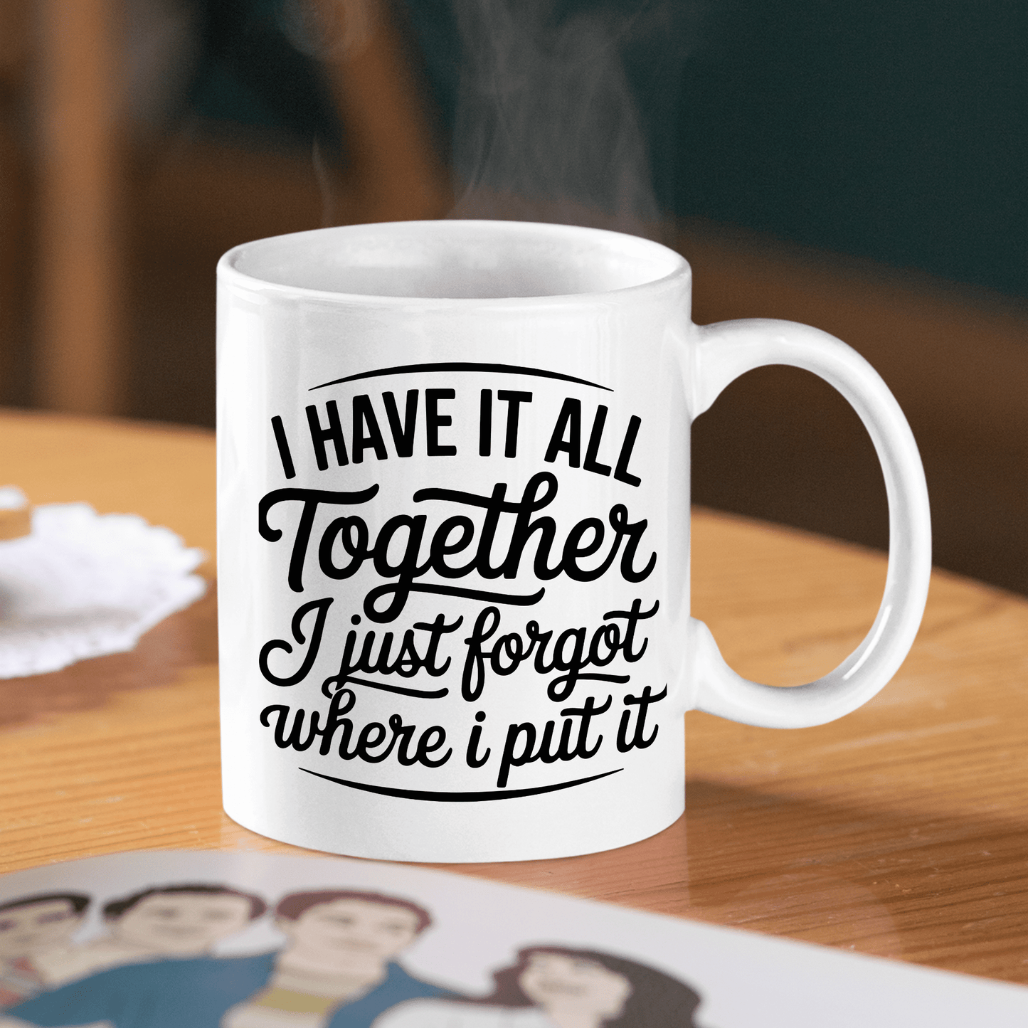 I Have It All Together Mug – Funny Hot Mess Coffee Cup - Granville Designs