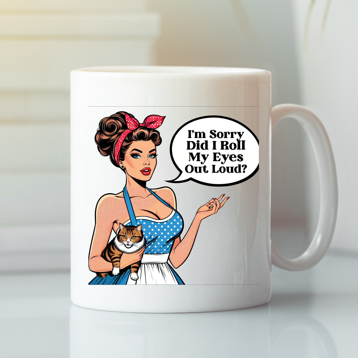 The Did I Roll My Eyes Out Loud Mug is a funny retro coffee gift with a woman in a blue polka dot dress holding a cat and the quote, "I'm sorry did I roll my eyes out loud?"—perfect for cat lovers.