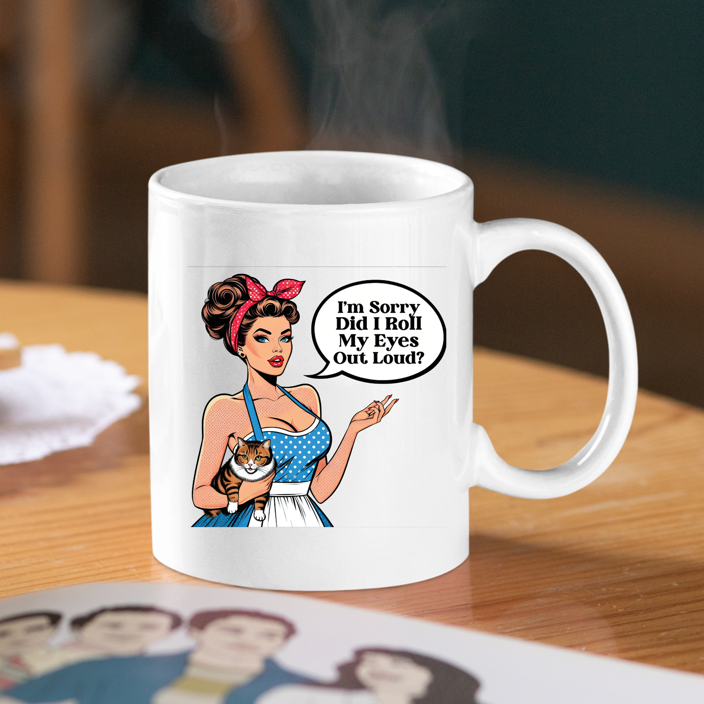 The Did I Roll My Eyes Out Loud Mug is a funny retro coffee gift featuring a vintage-style cartoon woman holding a cat and the phrase, "I'm sorry, did I roll my eyes out loud?"—the perfect mug for cat lovers with a sarcastic sense of humor.