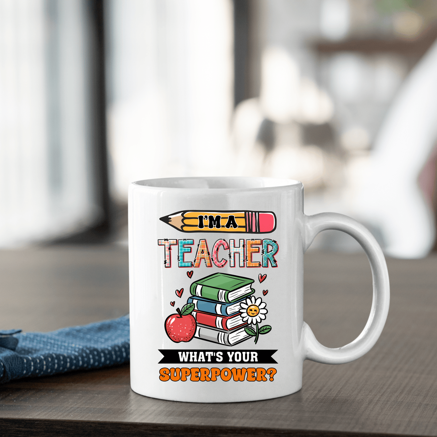 I’m a Teacher, What’s Your Superpower Mug | Fun Teacher Gift Idea - Granville Designs