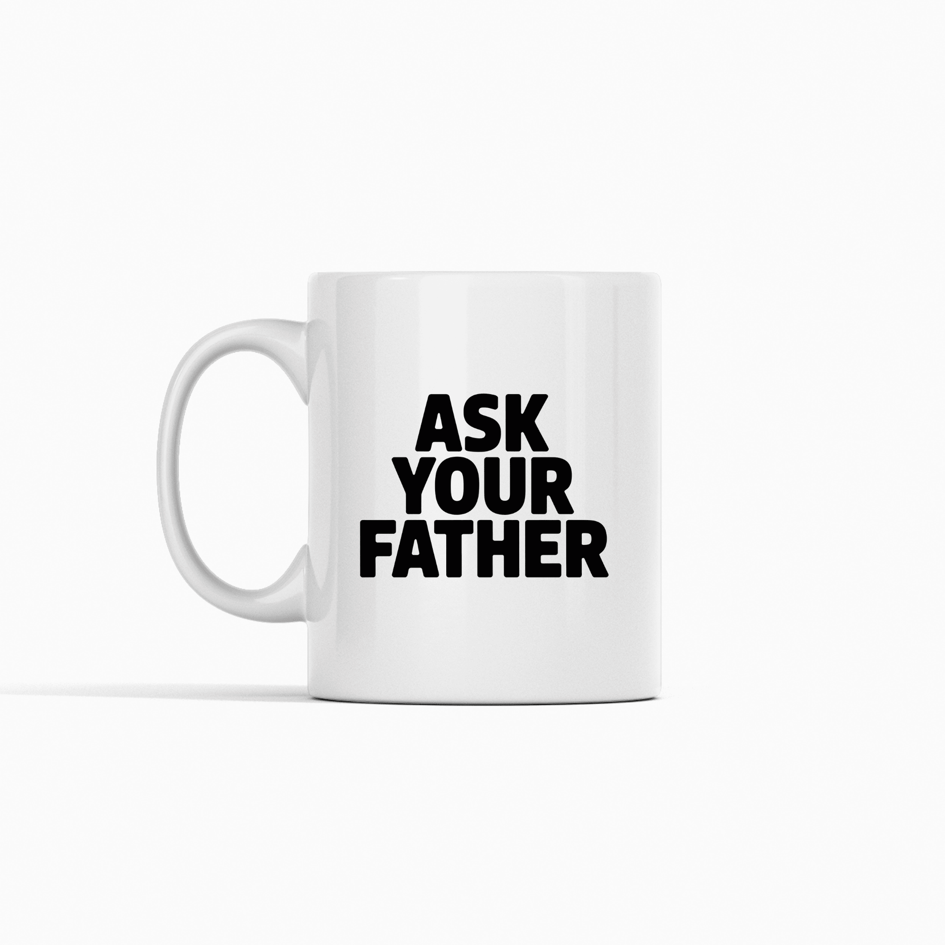 Ask Your Father Mother’s Day Mug - Granville Designs