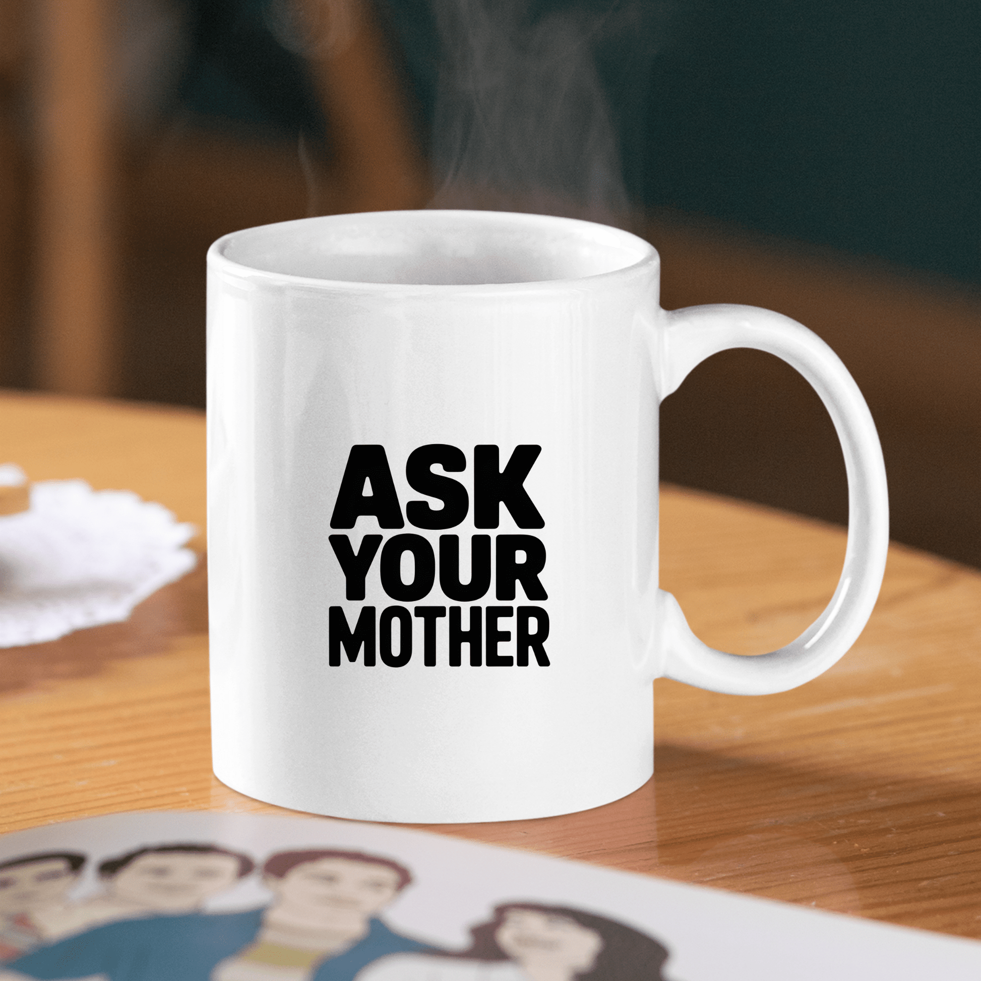 Ask Your Mother Mug | Funny Father’s Day Gift - Granville Designs