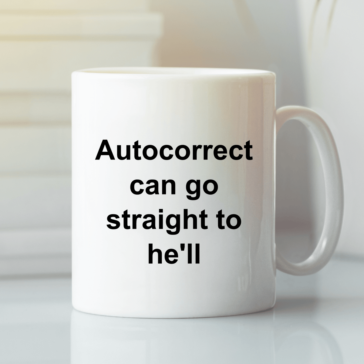 Autocorrect Can Go Straight to Hell Mug | Funny Texting Mug - Granville Designs