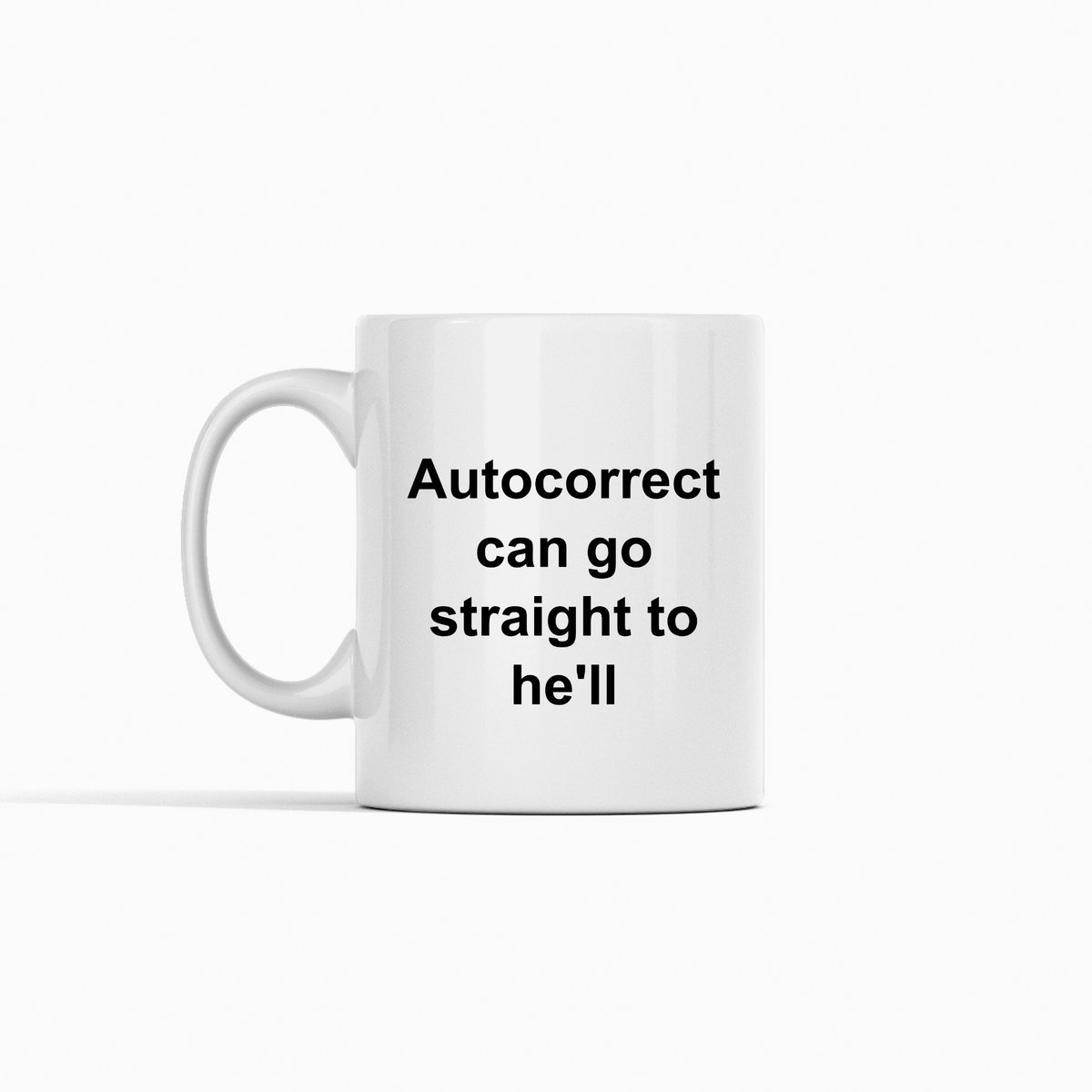 Autocorrect Can Go Straight to Hell Mug | Funny Texting Mug - Granville Designs