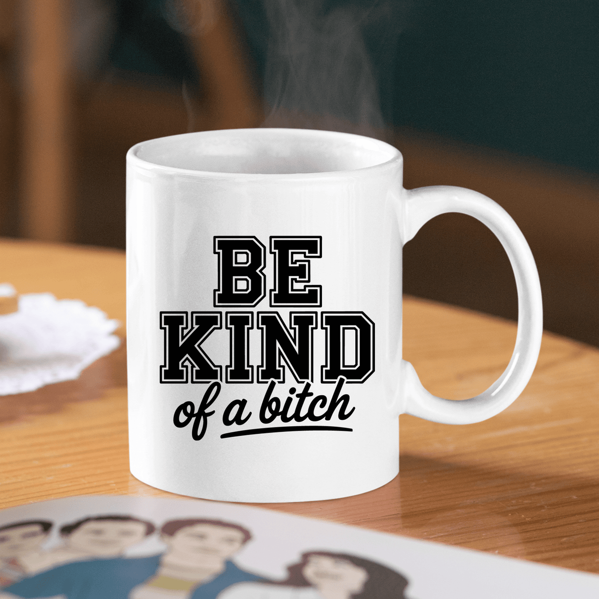 Be Kind of a Bitch Mug | Funny Empowerment Coffee Cup - Granville Designs