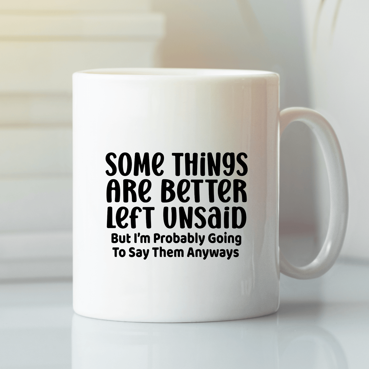 Better Left Unsaid Mug | Funny Blunt Coffee Cup - Granville Designs