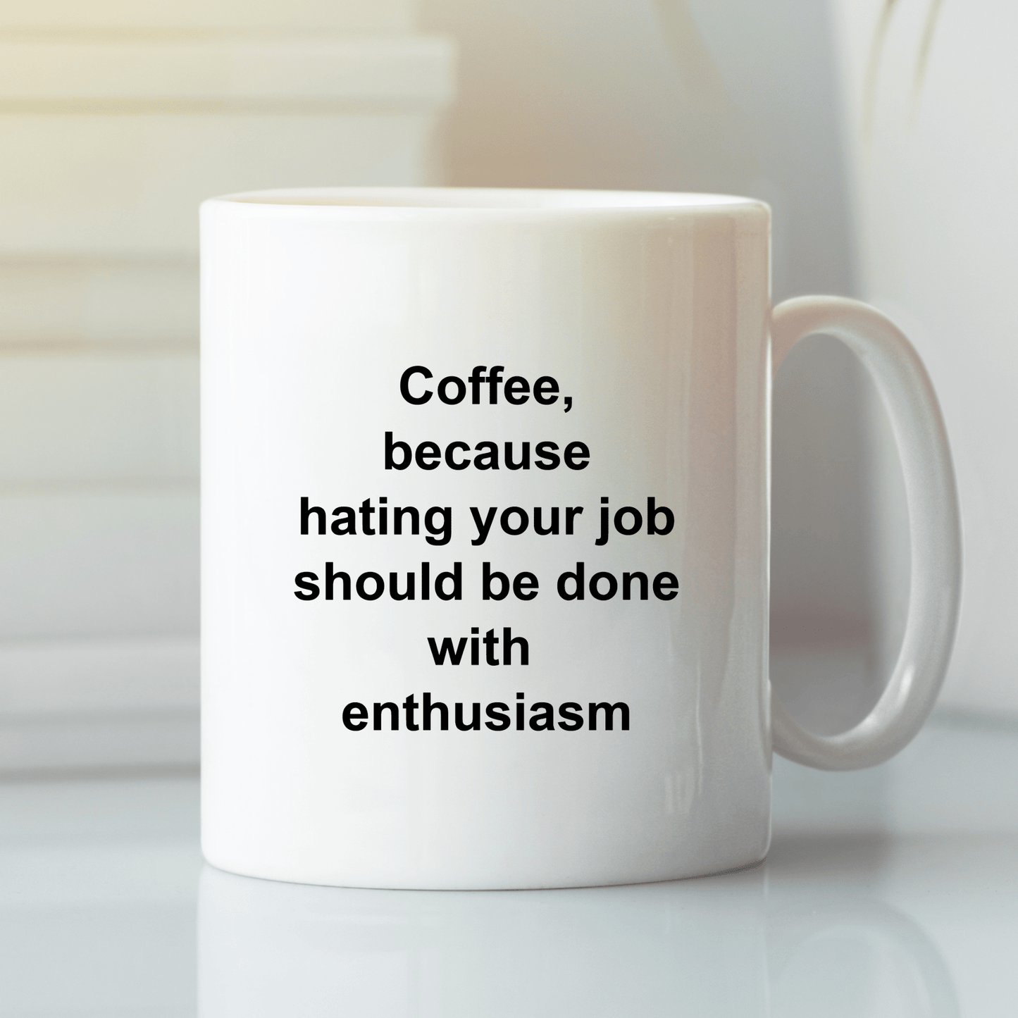 Coffee Because Hating Your Job Mug | Funny Work Mug - Granville Designs