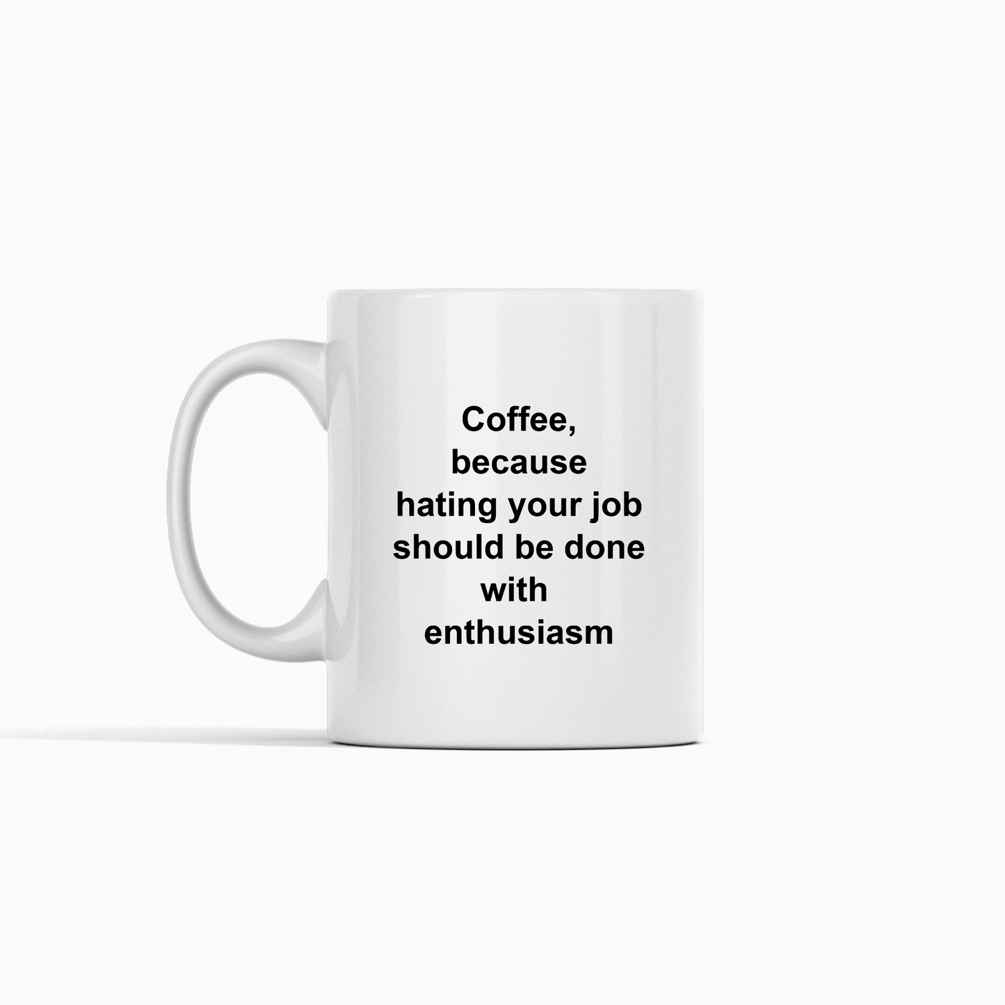 Coffee Because Hating Your Job Mug | Funny Work Mug - Granville Designs