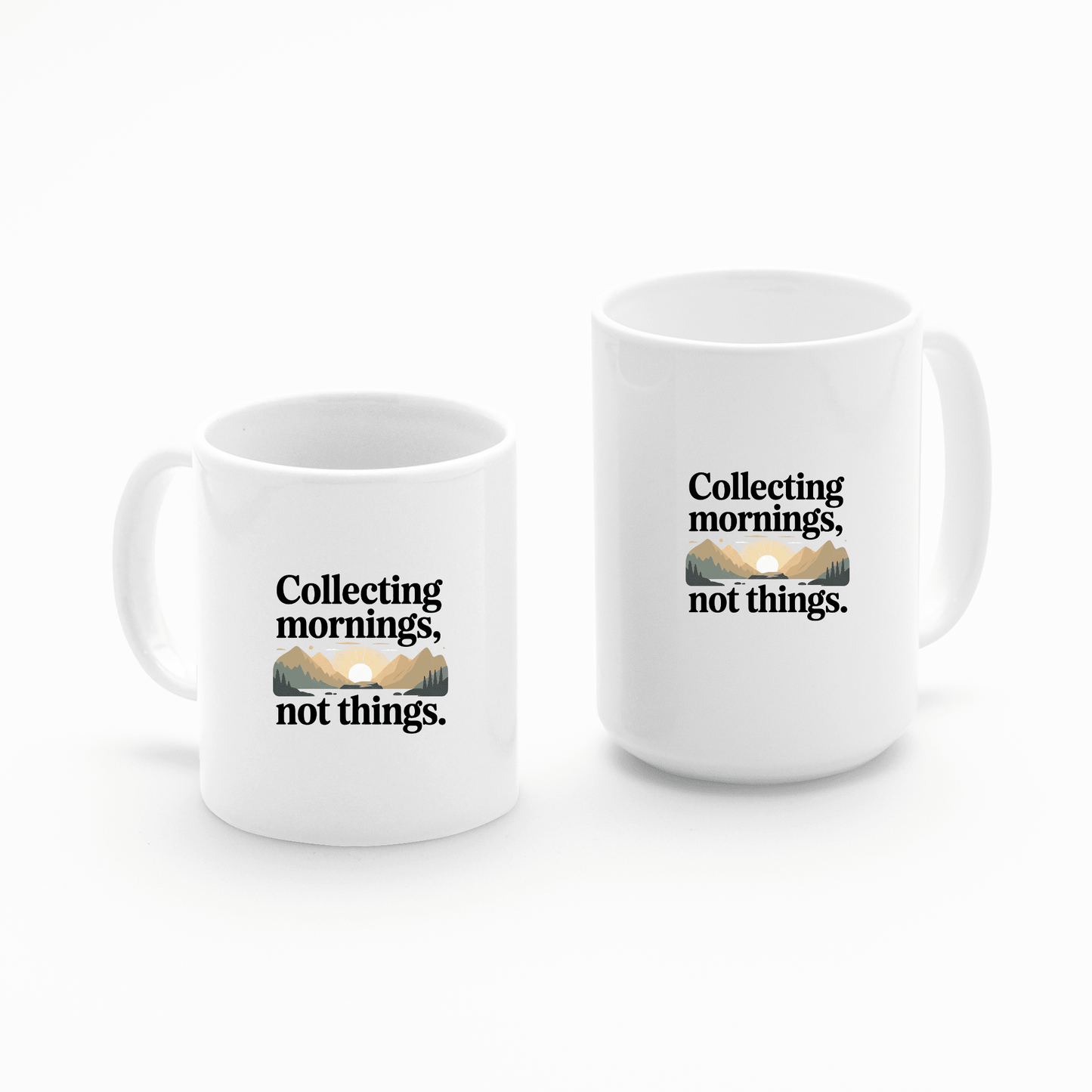 Collecting Mornings Not Things Mug | Adventure Coffee Mug - Granville Designs