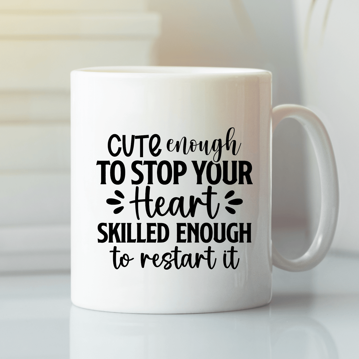 Cute Enough to Stop Your Heart Mug | Funny Nurse Gift - Granville Designs