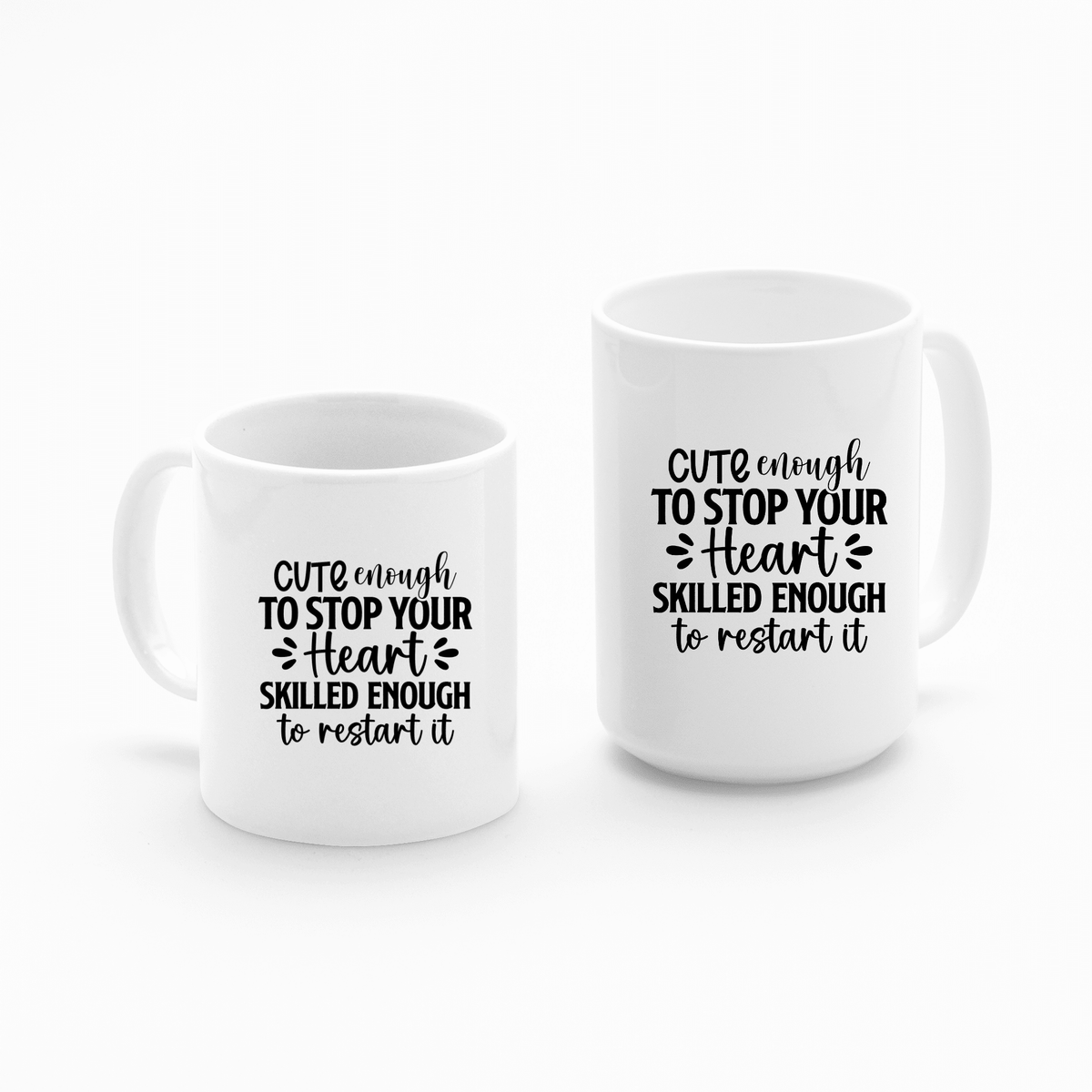 Cute Enough to Stop Your Heart Mug | Funny Nurse Gift - Granville Designs