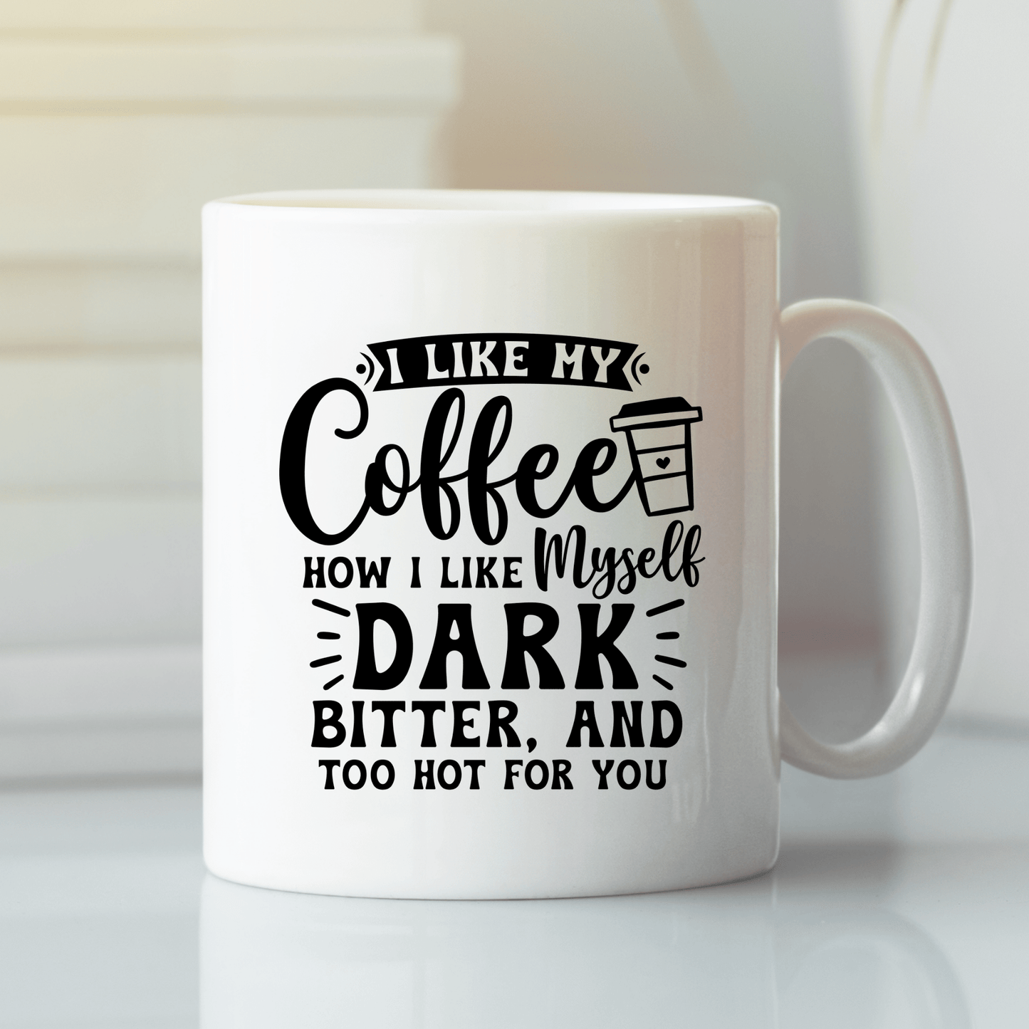 Dark Bitter Hot Mug – Funny Coffee Quote Cup - Granville Designs