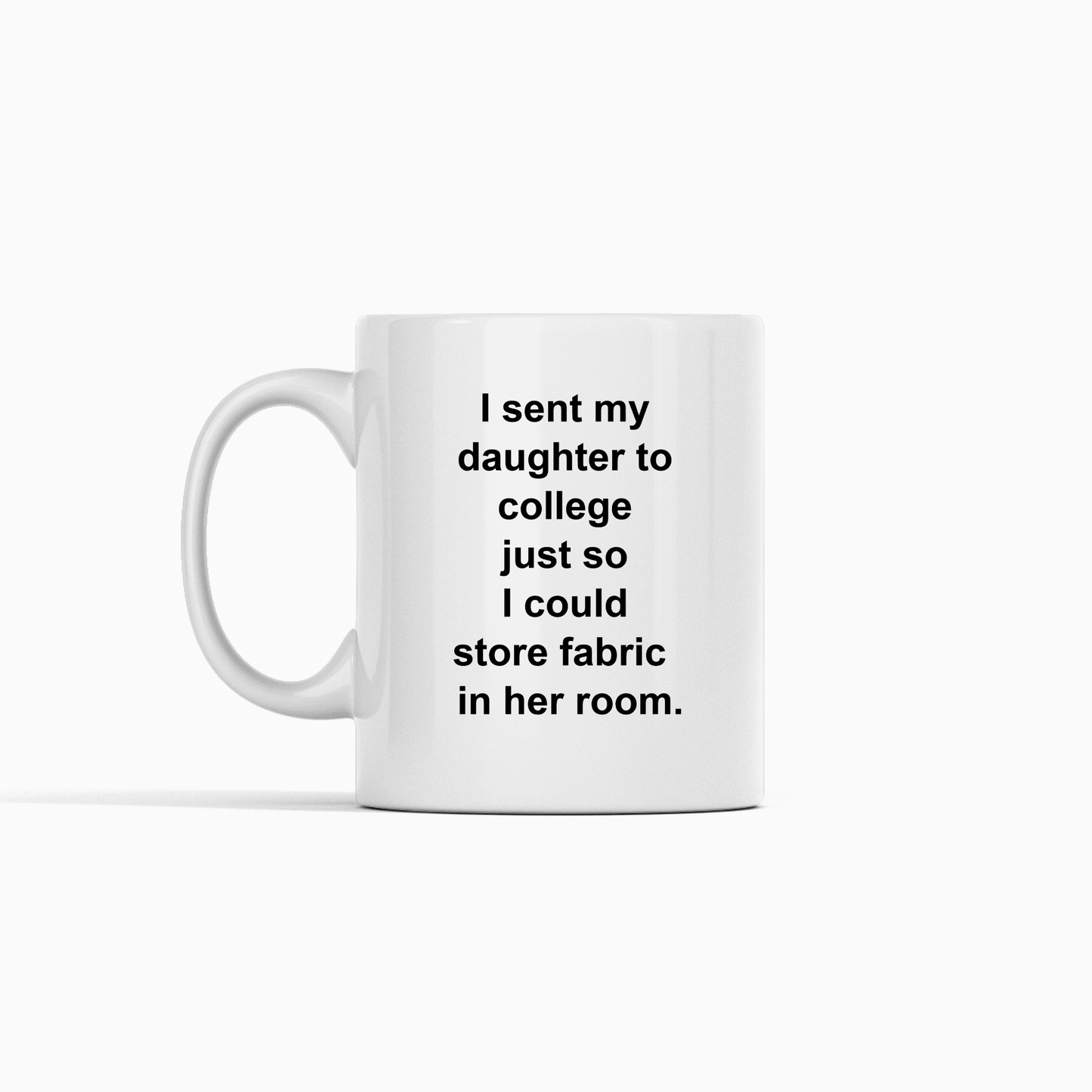 Sent Daughter to College | Funny Quilter Mug - Granville Designs