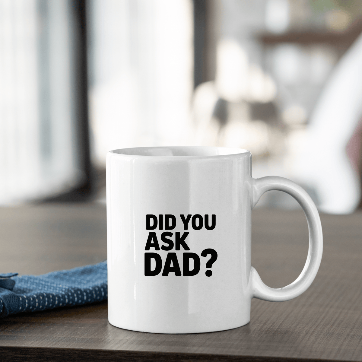 Did You Ask Dad? Mother’s Day Mug - Granville Designs