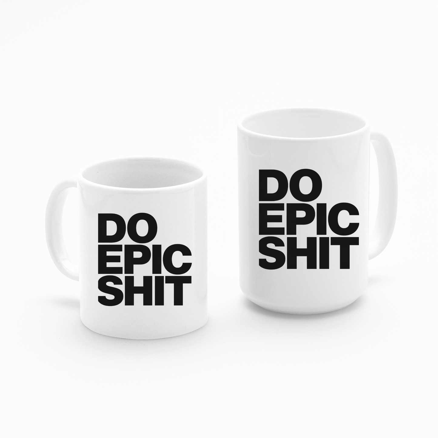 Start your day with the Do Epic Shit Mug | Funny Motivational Coffee Mug, available in two different white mug sizes. Each mug features bold black text that reads "DO EPIC SHIT" on a clean white background, making it a perfect gift for entrepreneurs or anyone seeking daily motivation with their coffee.