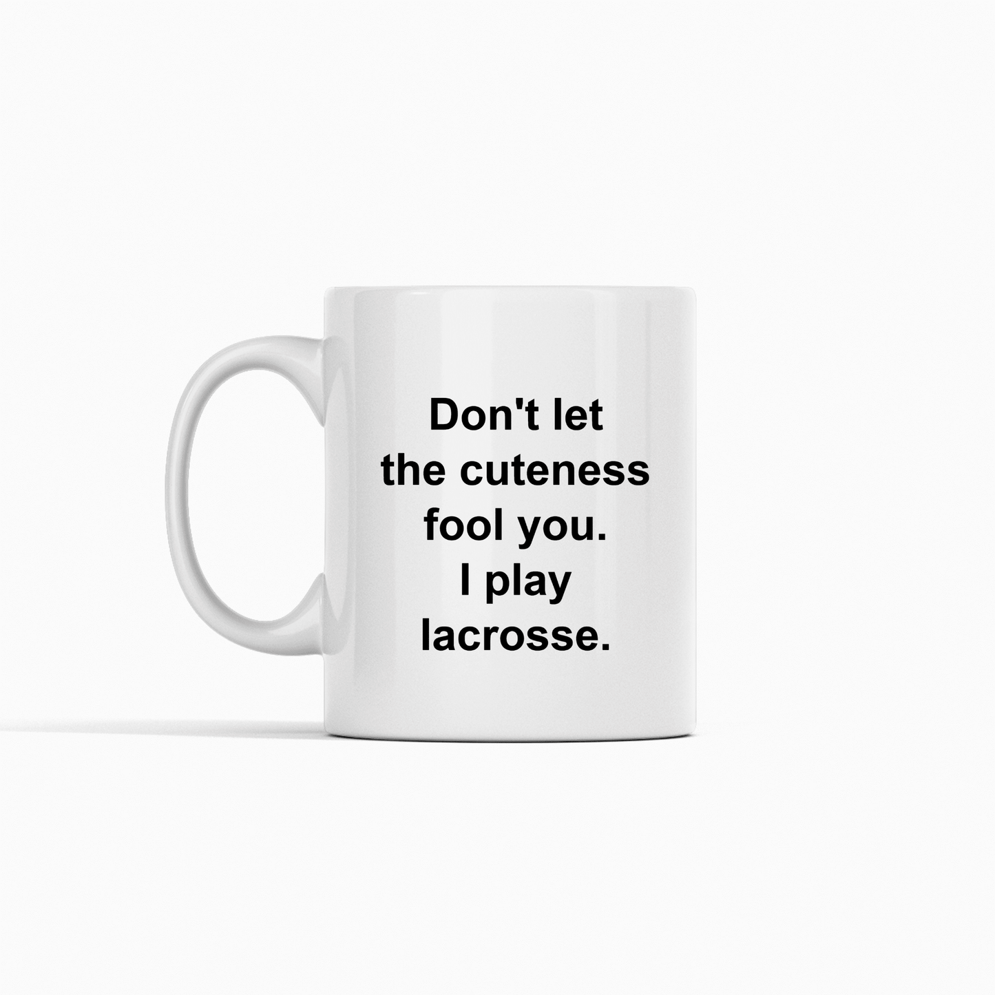 Don't Let the Cuteness Fool You Lacrosse Mug - Granville Designs