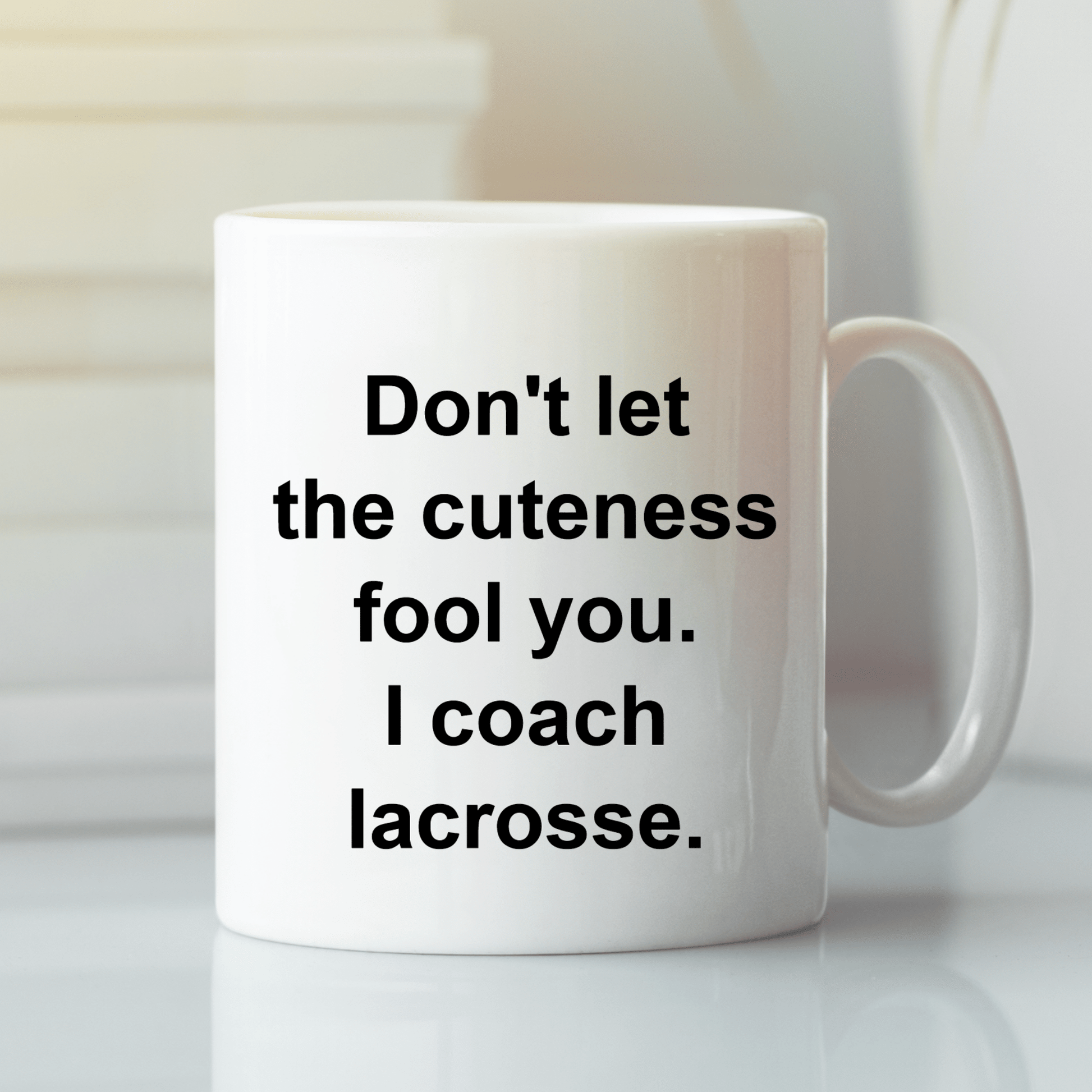 Lacrosse Coach Mug | Don't Let the Cuteness Fool You - Granville Designs
