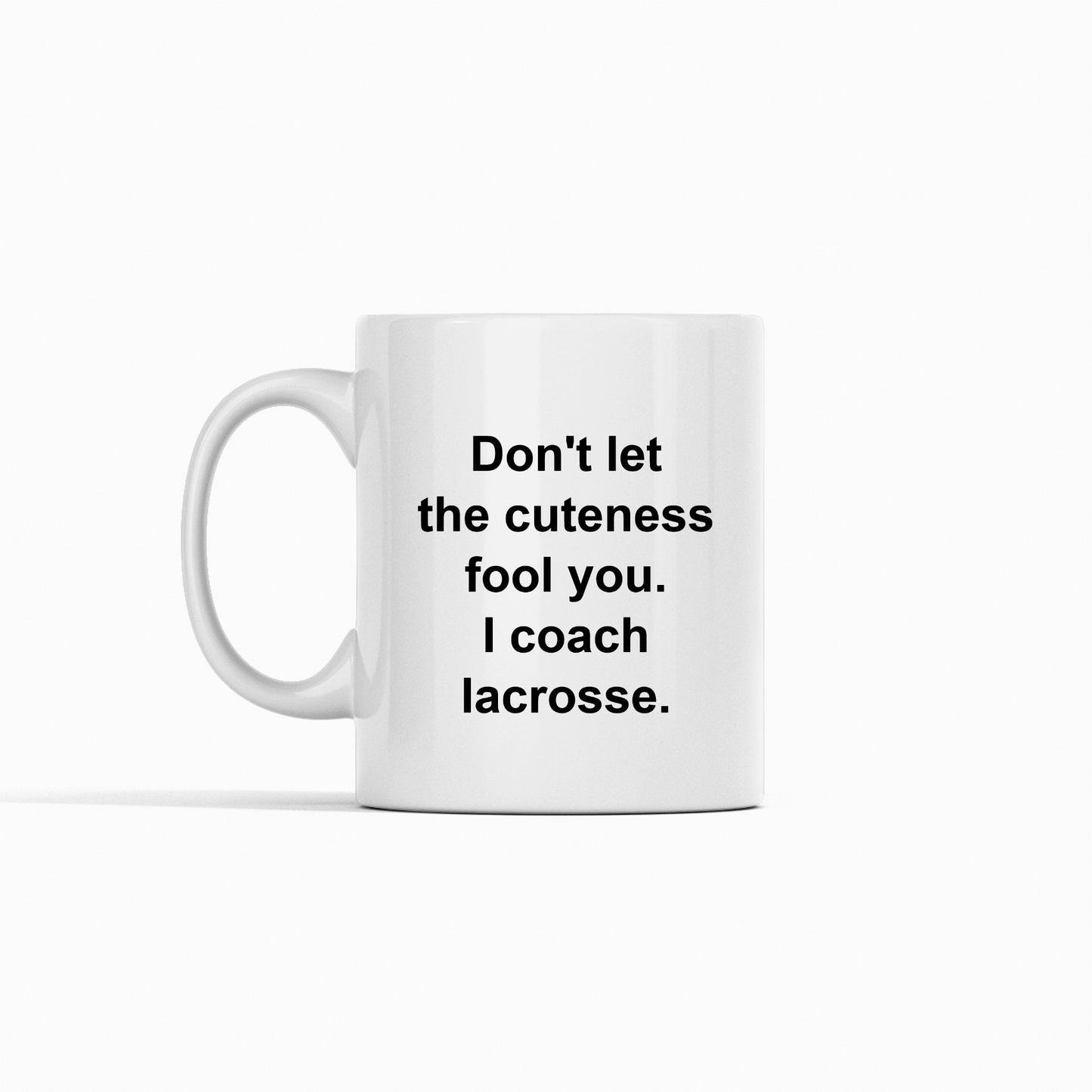Lacrosse Coach Mug | Don't Let the Cuteness Fool You - Granville Designs