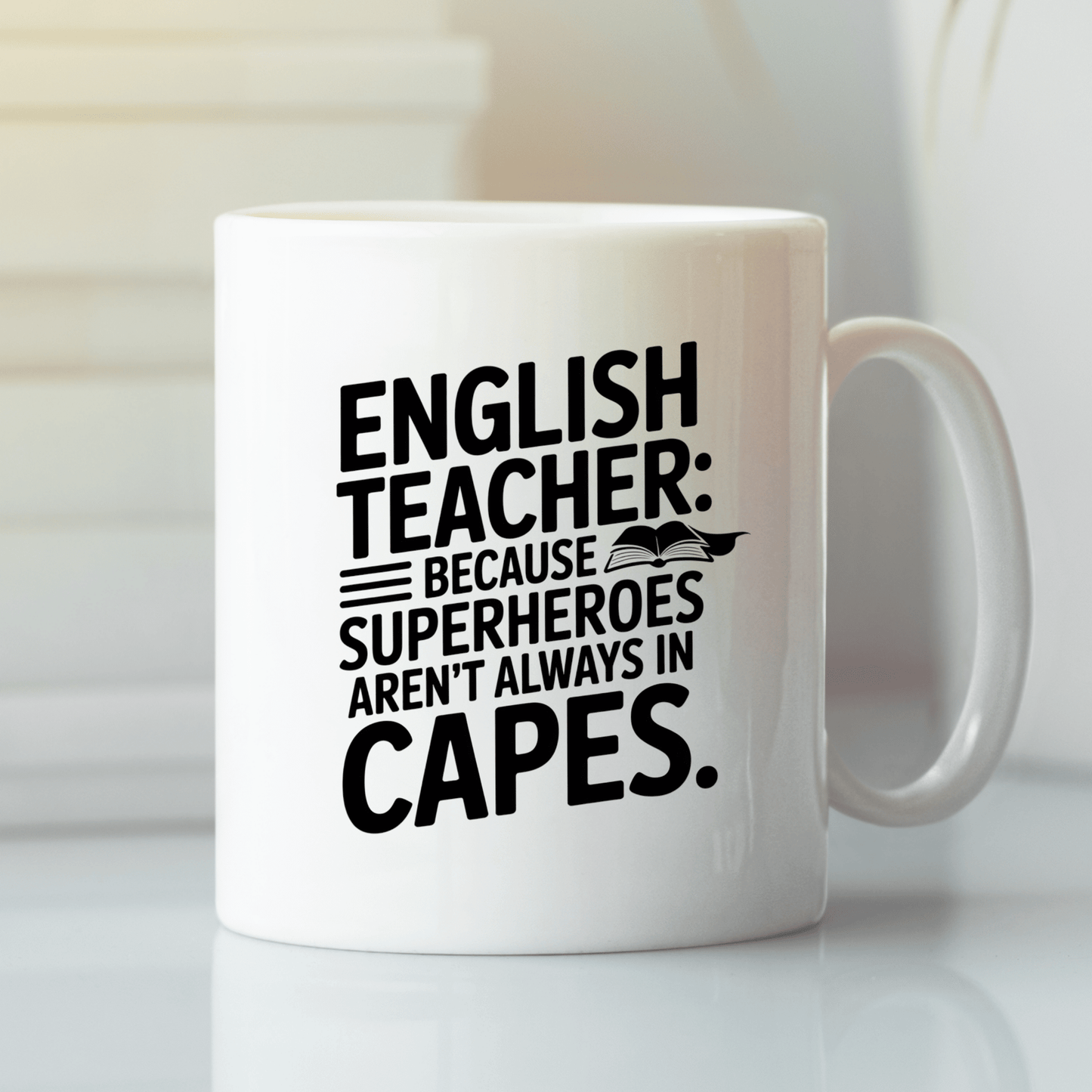 English Teacher Mug | Superheroes Aren't Always in Capes - Granville Designs