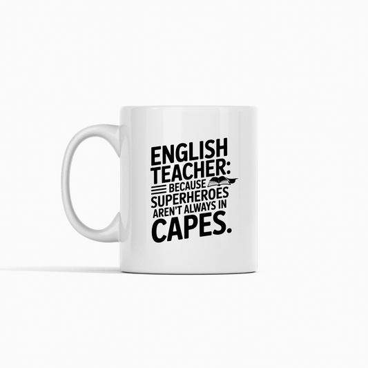English Teacher Mug | Superheroes Aren't Always in Capes - Granville Designs