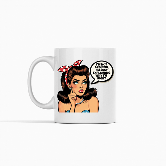Enjoy your coffee with the Explaining Why I’m Right Mug | Funny Retro Coffee Gift, featuring a pop art woman with dark hair and a red polka dot headband saying, “I’m not arguing, I’m just explaining why I’m right!”.