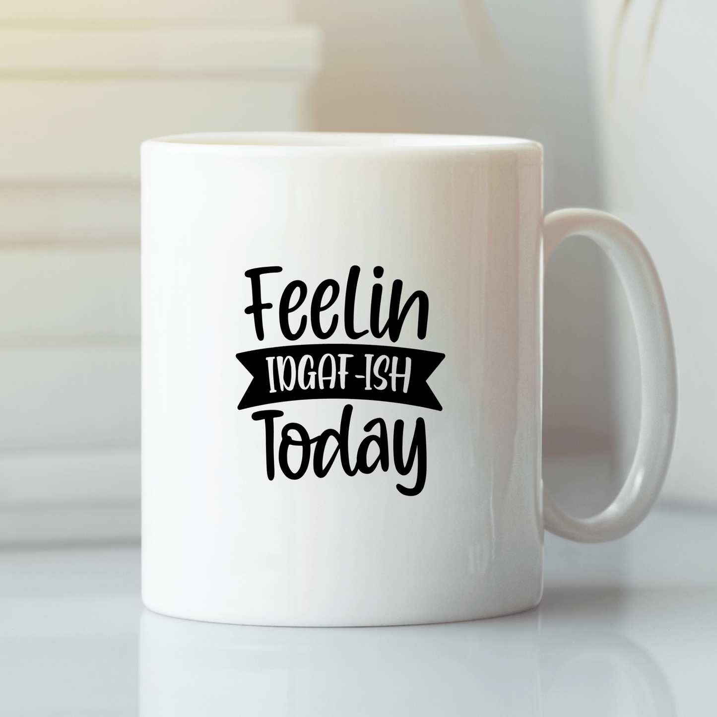 Feelin’ IDGAF - ish Mug | Funny Low - Energy Mood Gift - Granville Designs