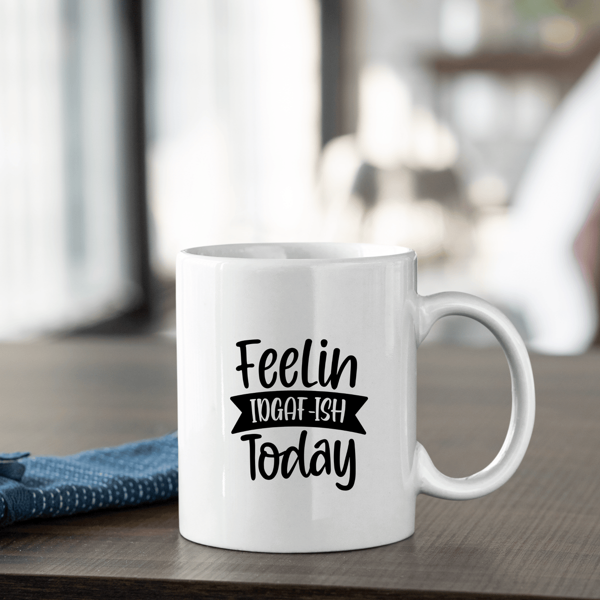 Feelin’ IDGAF - ish Mug | Funny Low - Energy Mood Gift - Granville Designs
