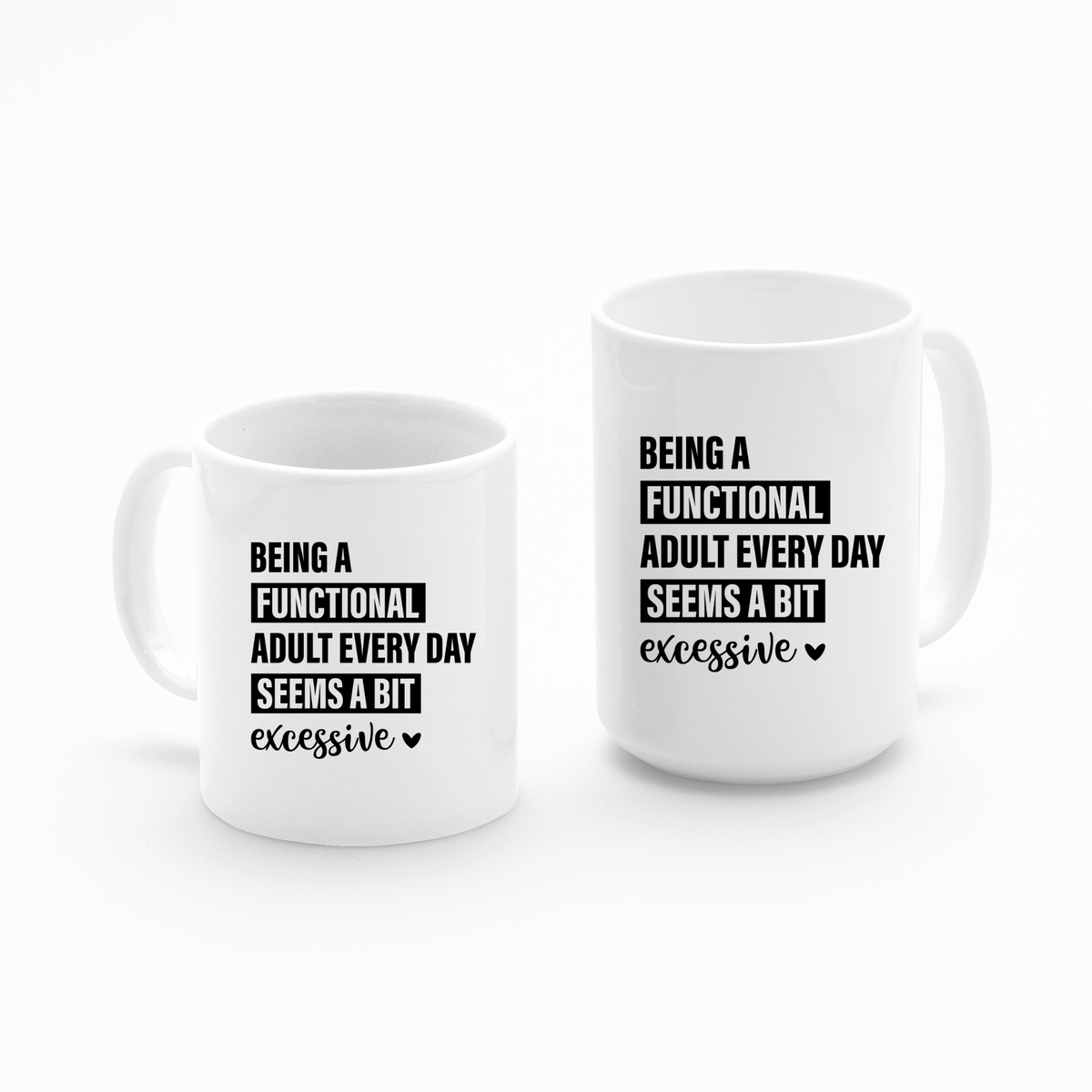 Funny Adulting Mug | Being Functional Every Day Is Excessive - Granville Designs