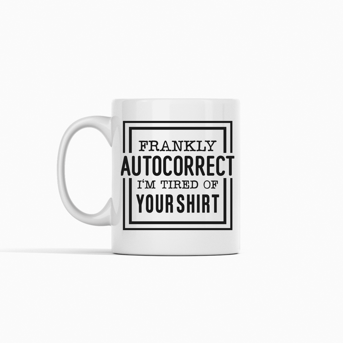 Funny Autocorrect Mug | Sarcastic Office Gift - Granville Designs