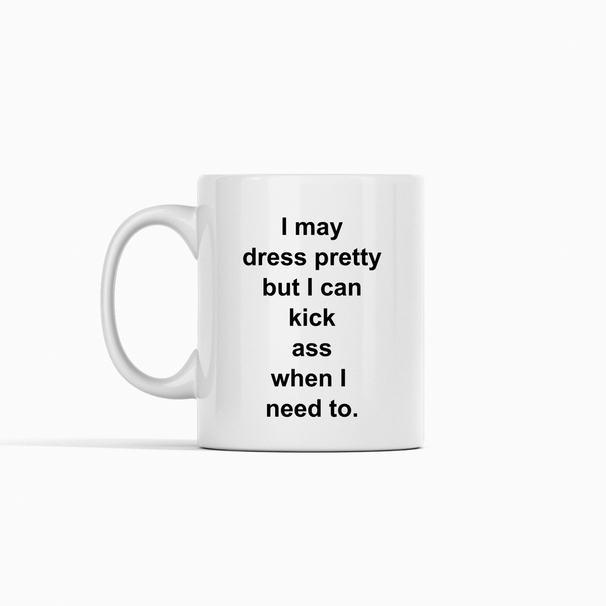 Empowered Women Mug | I May Dress Pretty - Granville Designs