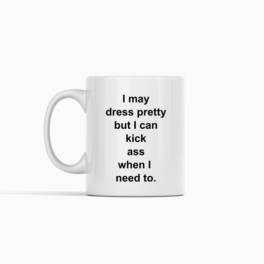 Empowered Women Mug | I May Dress Pretty - Granville Designs