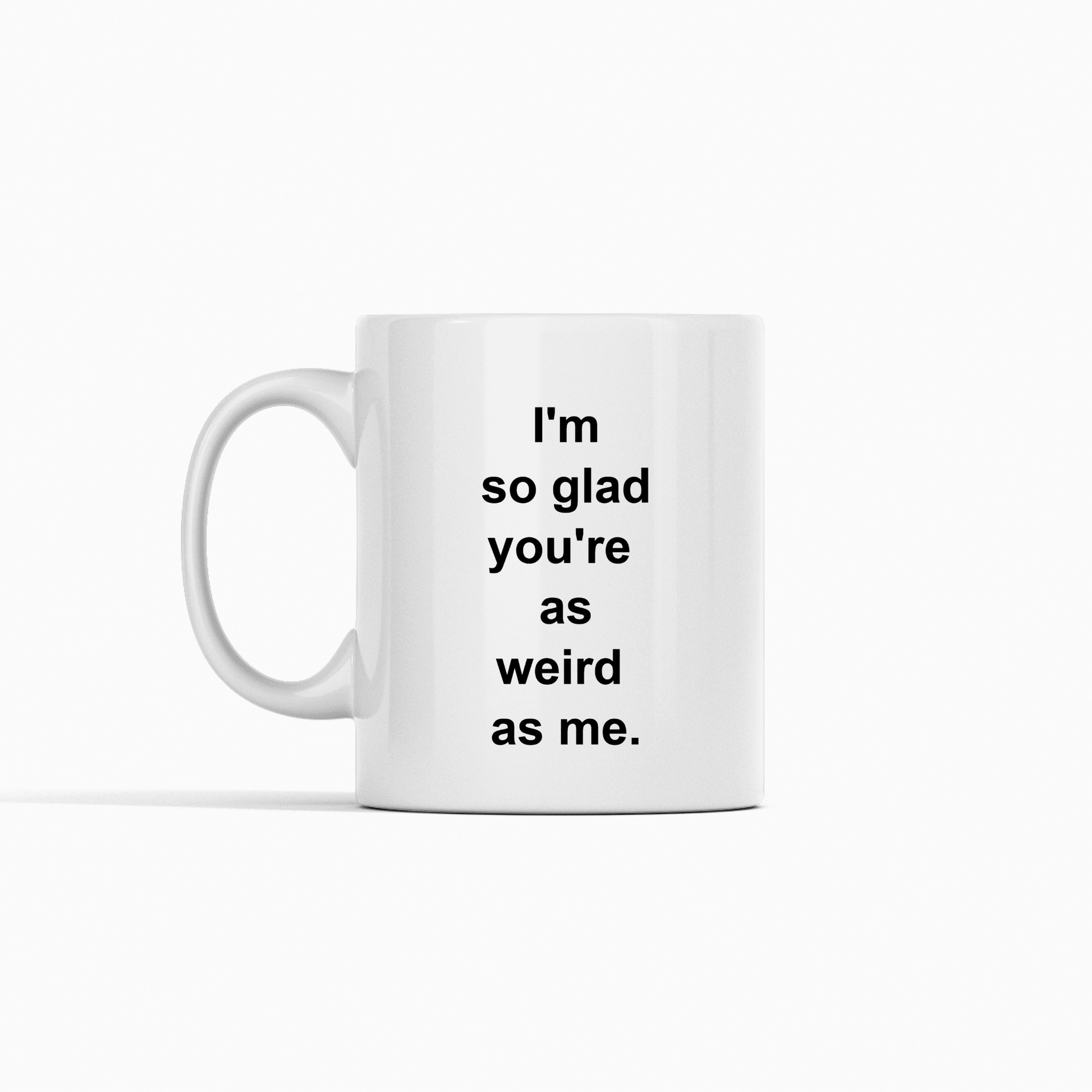 Funny Weird Couple Mug | I'm Glad You're Weird Too - Granville Designs