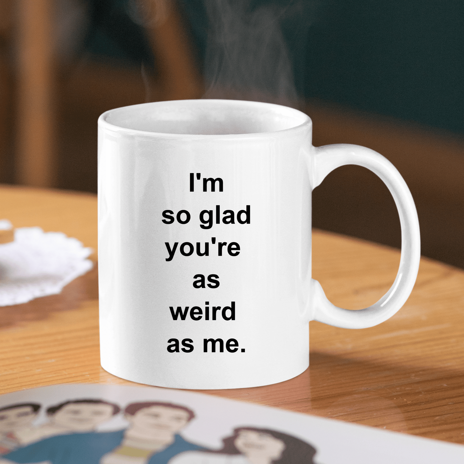Funny Weird Couple Mug | I'm Glad You're Weird Too - Granville Designs