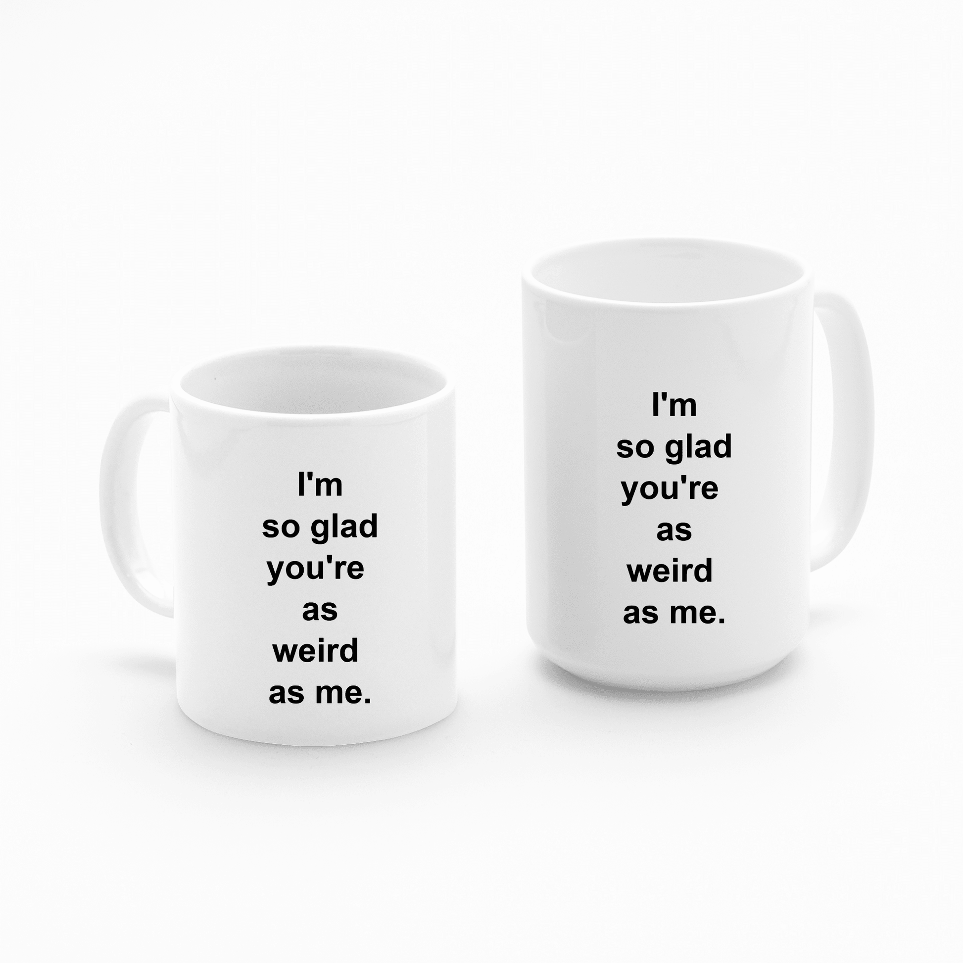 Funny Weird Couple Mug | I'm Glad You're Weird Too - Granville Designs