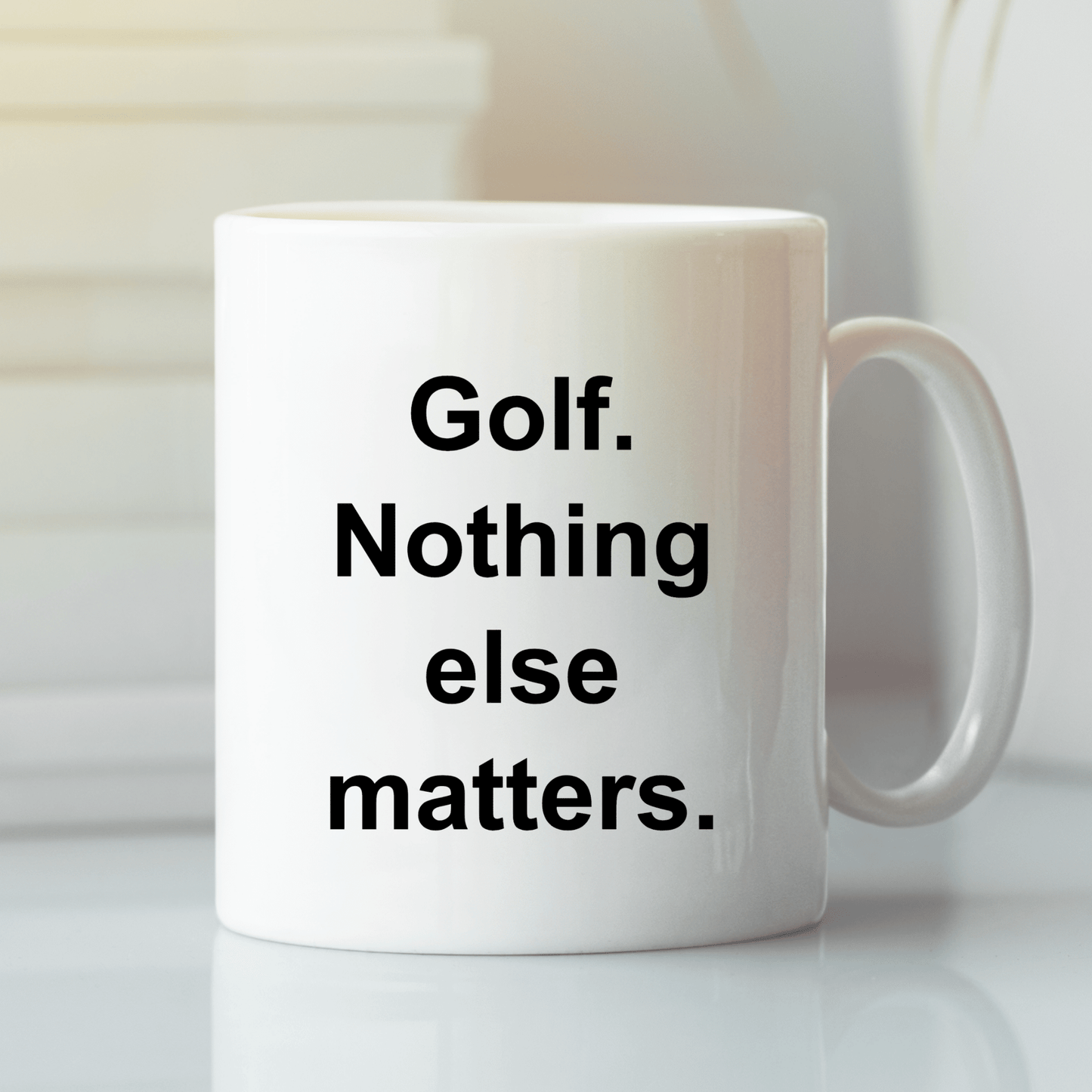 Golf Nothing Else Matters Mug | Funny Golf Coffee Mug - Granville Designs