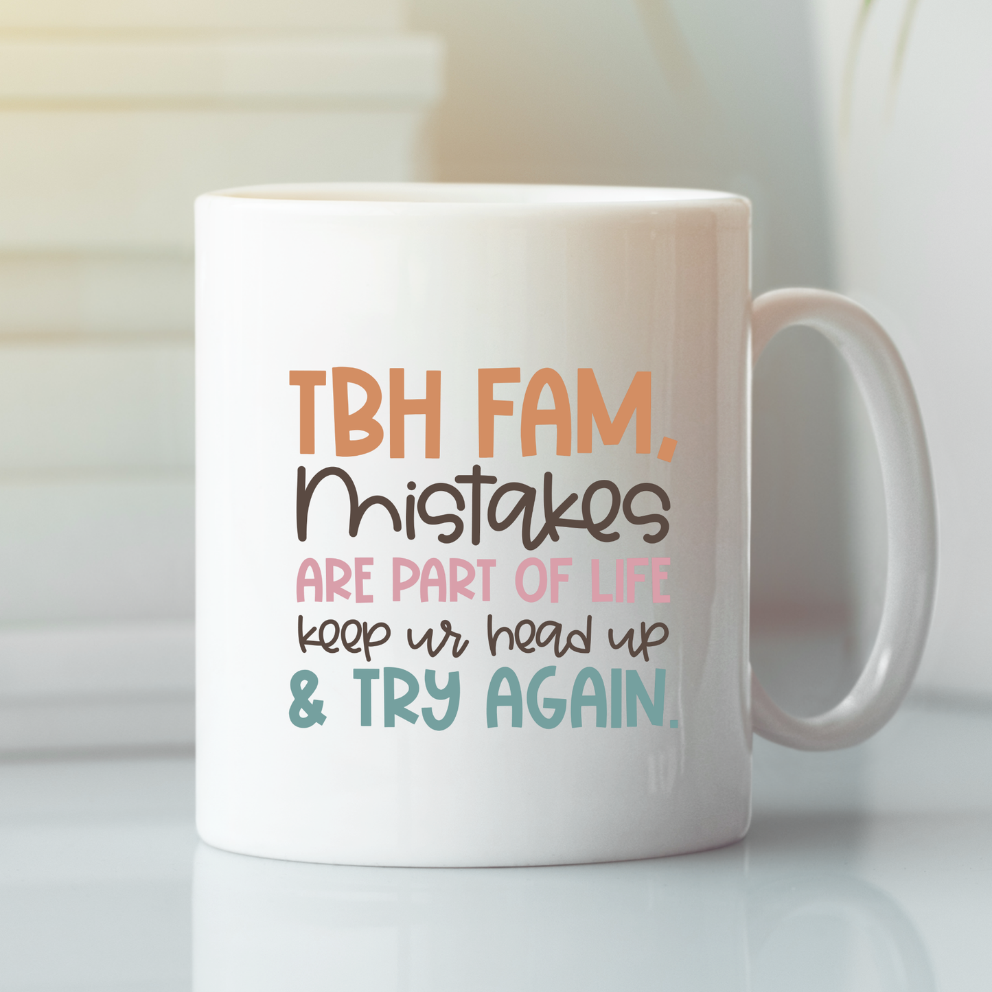 The Growth Mindset Teacher Mug | Encouraging Educator Gift features colorful text: "TBH FAM, mistakes are part of life. Keep ur head up & try again!"—an inspiring mug for teachers, perfect for teacher appreciation or classroom motivation.