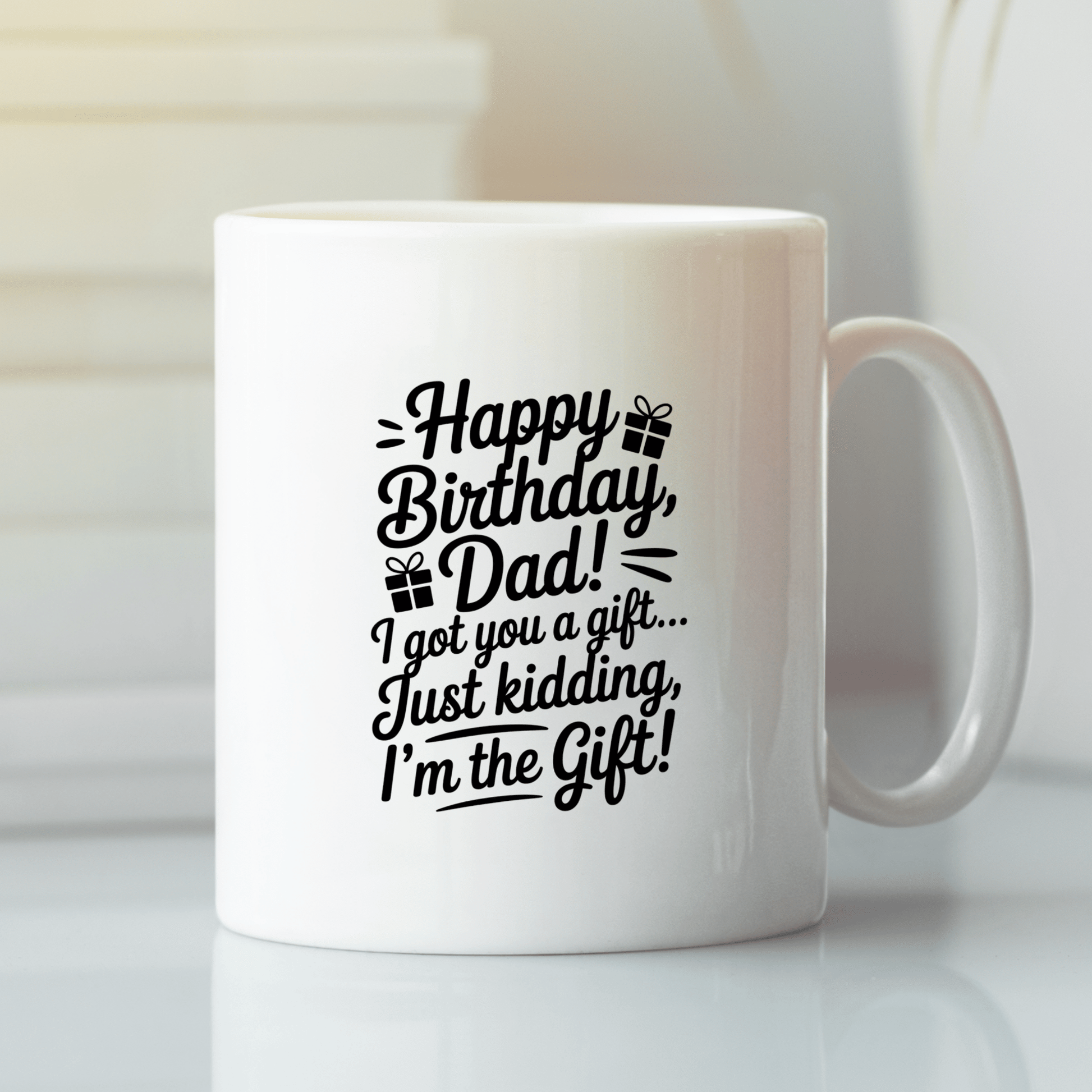 Happy Birthday Dad I'm The Gift Mug | Funny Birthday Gift for Dad - Granville Designs