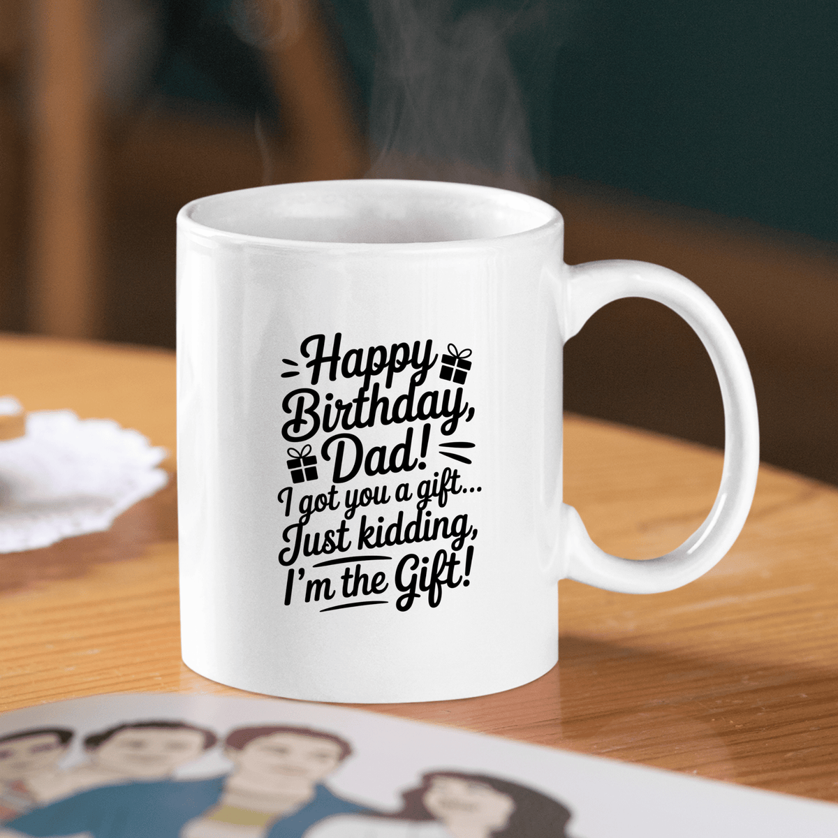Happy Birthday Dad I'm The Gift Mug | Funny Birthday Gift for Dad - Granville Designs