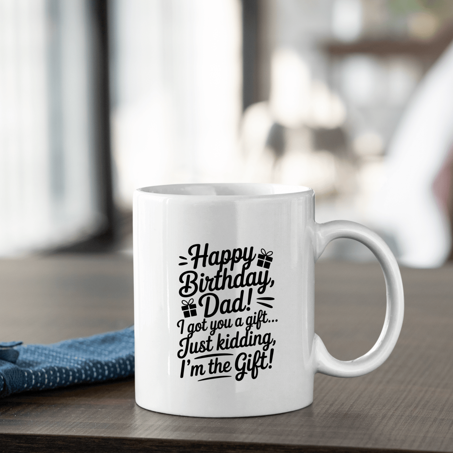 Happy Birthday Dad I'm The Gift Mug | Funny Birthday Gift for Dad - Granville Designs