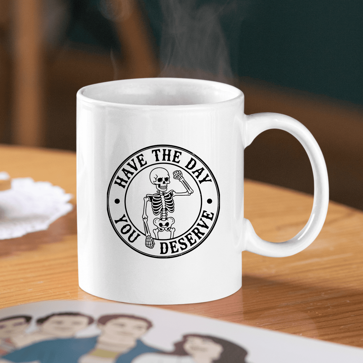 Have the Day You Deserve Mug | Sarcastic Skeleton Coffee Cup - Granville Designs