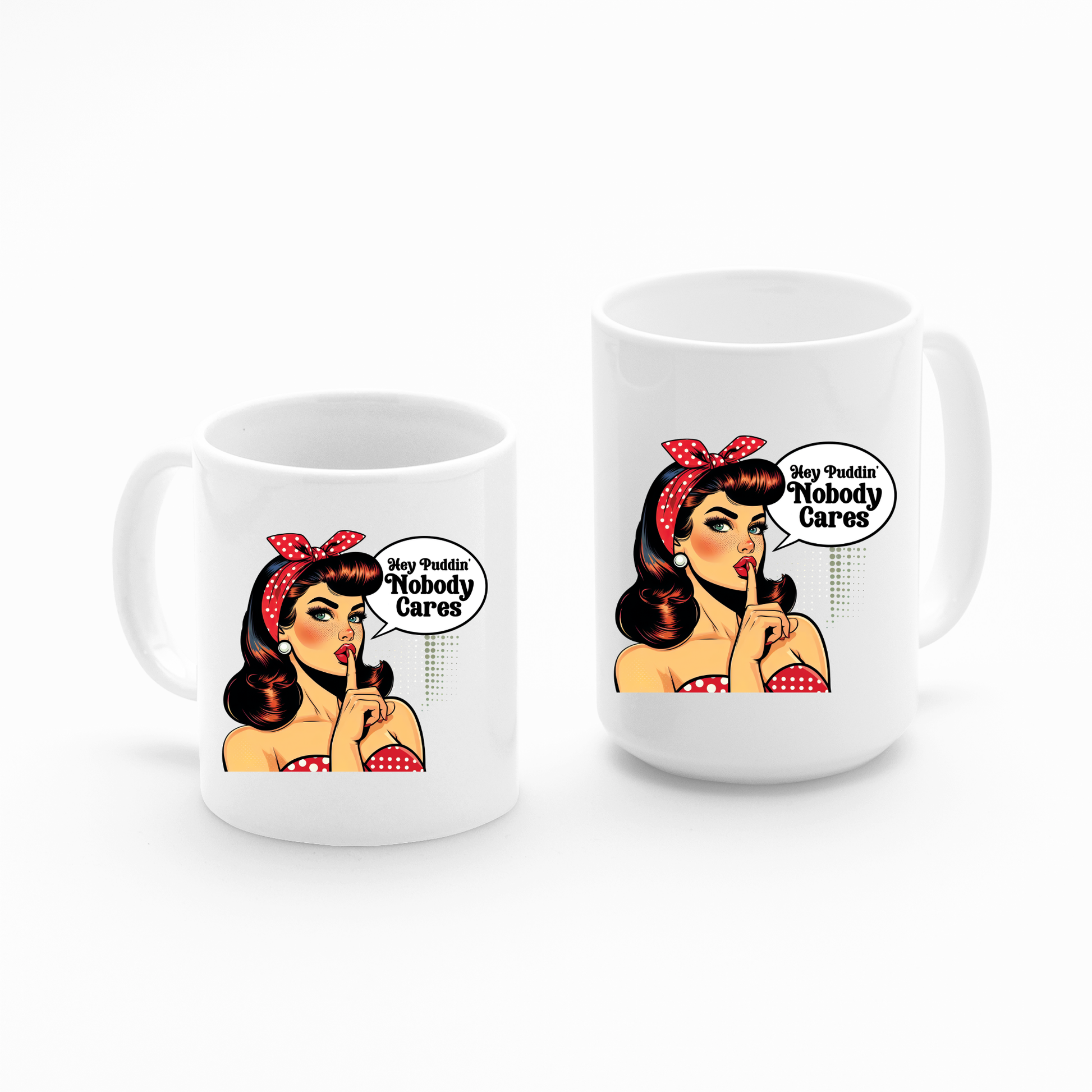 The Hey Puddin’ Nobody Cares Mug showcases a cartoon woman with dark hair, red polka dot headband, and a speech bubble saying “Hey Puddin' Nobody Cares”—a retro pop art gift that’s perfect for friends or coworkers.