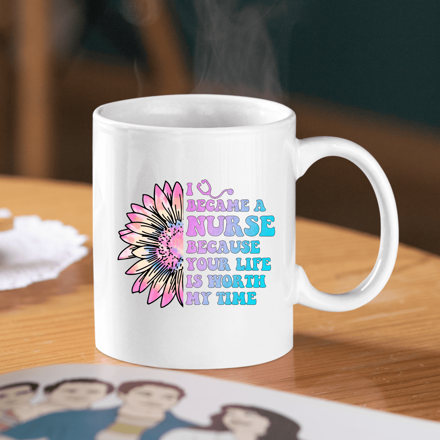 I Became a Nurse Because Your Life Is Worth My Time Mug - Granville Designs