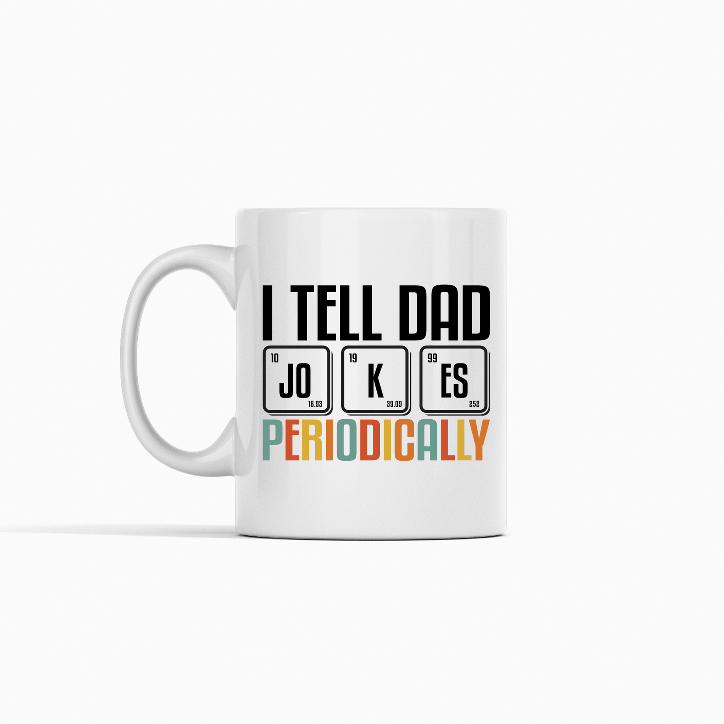 I Tell Dad Jokes Periodically | Dad Joke Mug - Granville Designs