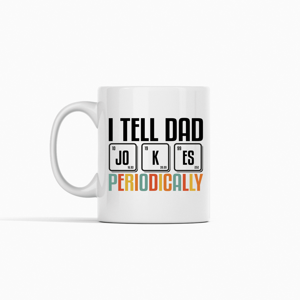 I Tell Dad Jokes Periodically | Dad Joke Mug - Granville Designs
