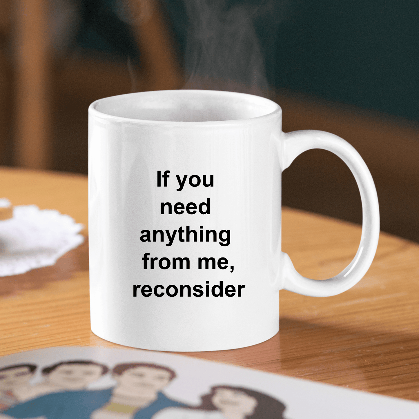 If You Need Anything From Me Mug | Funny Office Gift - Granville Designs