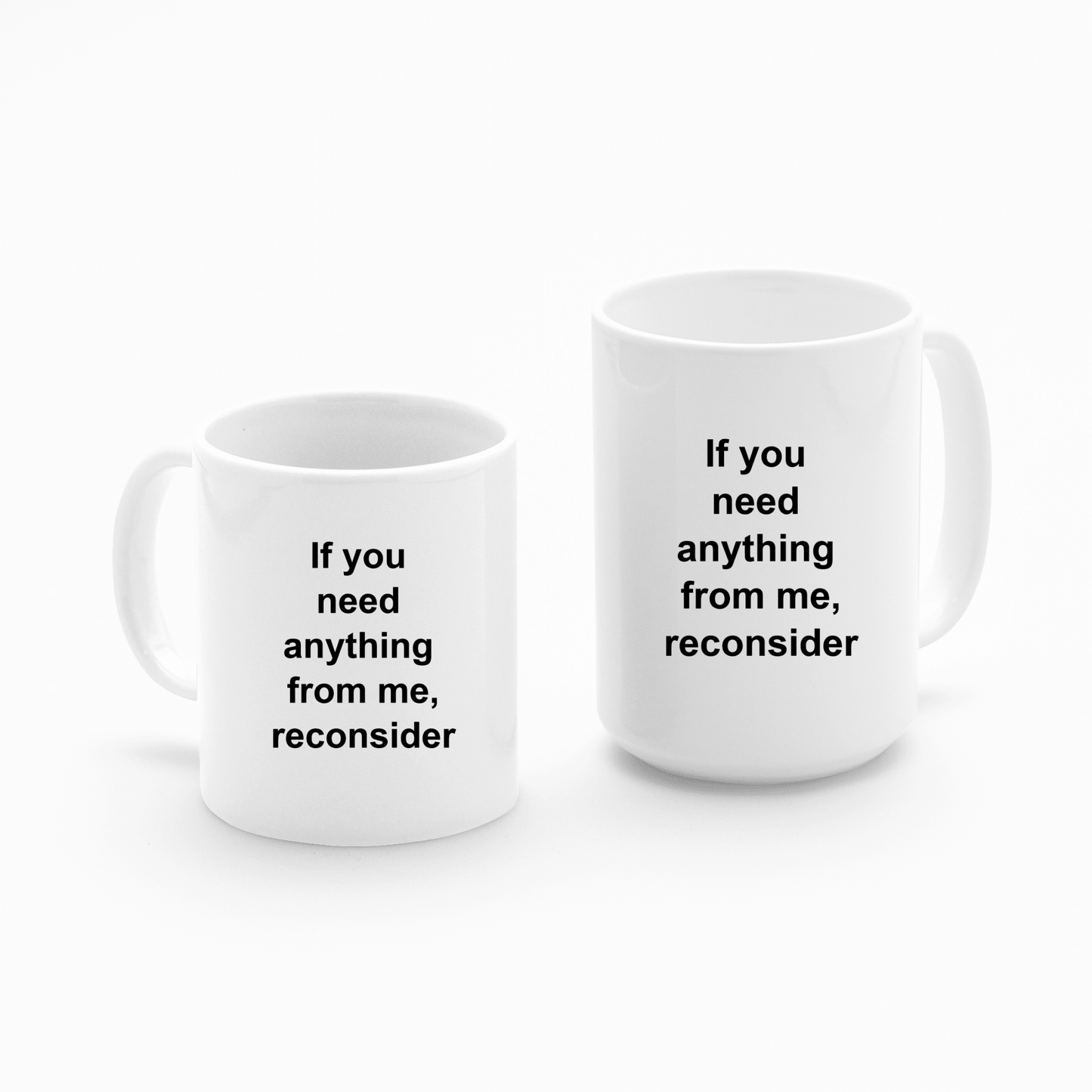 If You Need Anything From Me Mug | Funny Office Gift - Granville Designs
