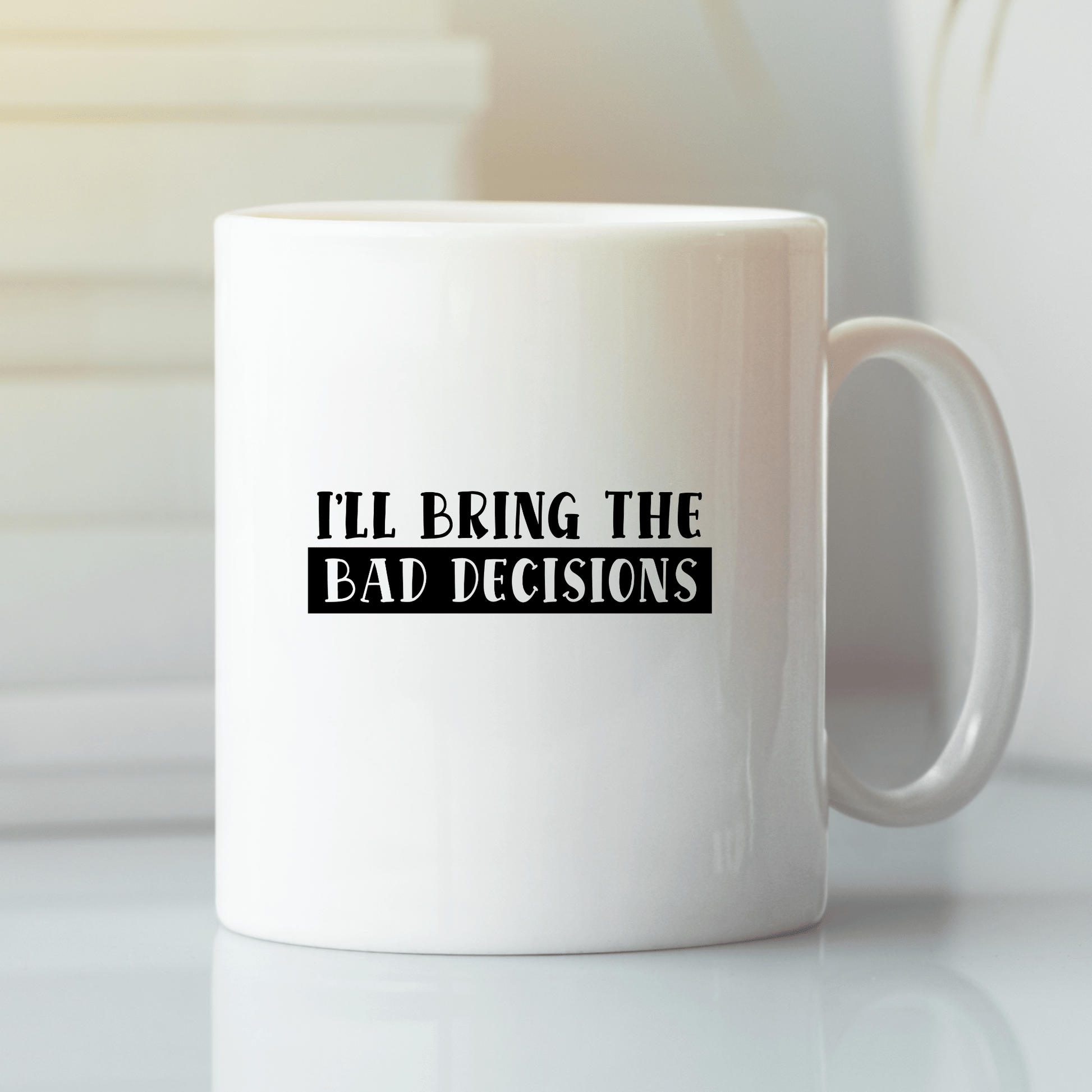 Bad Decisions Mug | Funny Party Friend Coffee Cup - Granville Designs