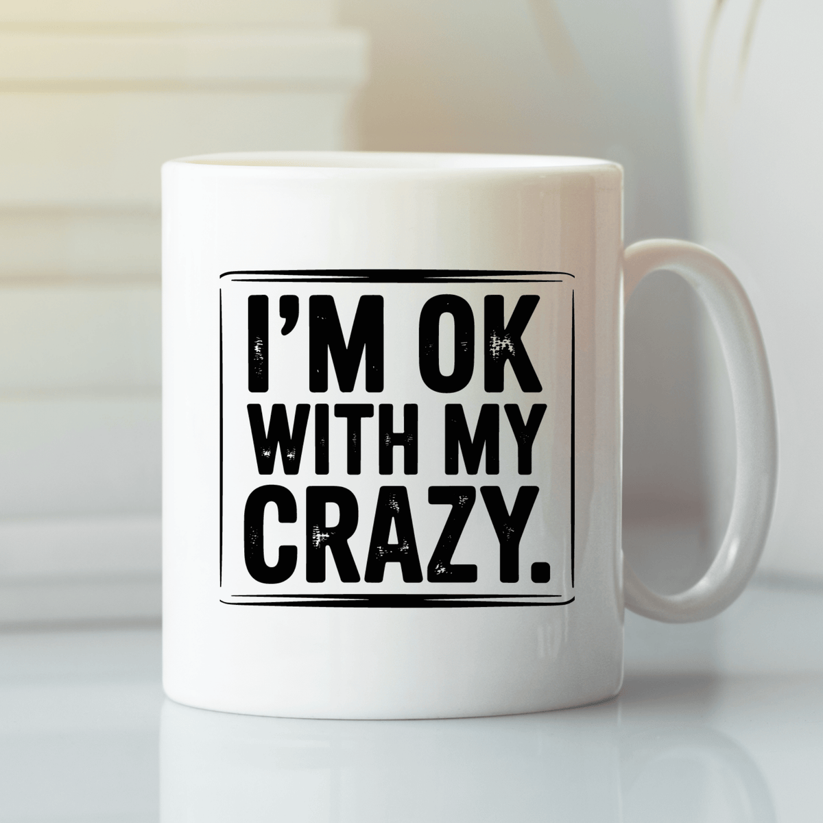 I'm OK With My Crazy Mug | Funny Coffee Mug Gift - Granville Designs