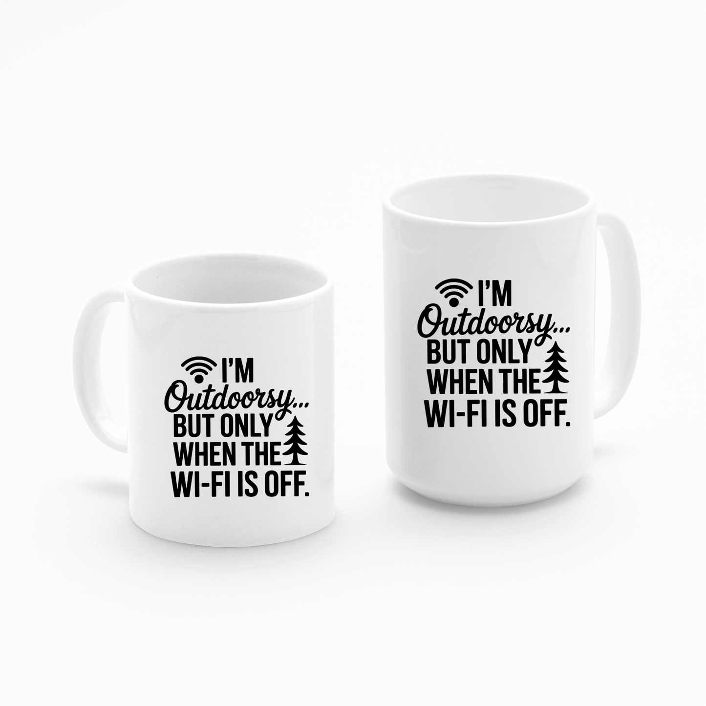 A pair of "I'm Outdoorsy... But Only When the Wi-Fi Is Off Mug" coffee cups, featuring bold black text and minimalist tree graphics on a white background, offer a hilarious gift for campers and anyone who appreciates outdoor adventures with a humorous twist.